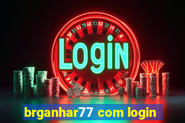 brganhar77 com login